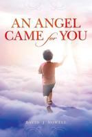 An Angel Came For You 1976509890 Book Cover