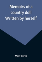 Memoirs of a country doll. Written by herself 9357096760 Book Cover
