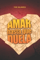Amar hasta que duela B08ZDFPHJK Book Cover