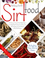 Sirtfood Diet: Let’s Discover a Smart and Healthy Way To Lose Weight By Activating Your Skinny Gene. With Shopping Tips and Delicious Sirtfood Diet Recipes B08HRTYL95 Book Cover