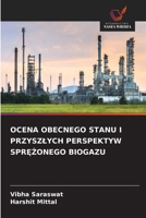 Ocena Obecnego Stanu I Przyszlych Perspektyw SprEZonego Biogazu (Polish Edition) 6203338338 Book Cover