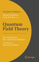 Quantum Field Theory: By Academician Prof. Kazuhiko Nishijima - A Classic in Theoretical Physics 9402421890 Book Cover
