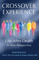 The Crossover Experience: Life After Death / A New Perspective 0578944405 Book Cover