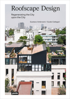 Roofscape Design: Regenerating the City upon the City 3868596658 Book Cover