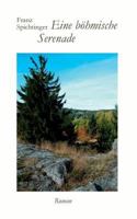 Eine böhmische Serenade: Roman 3848227304 Book Cover