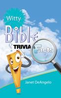 Witty Bible Trivia & Facts, Volume I 069200730X Book Cover
