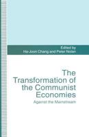 The Transformation of the Communist Economies: Against the Mainstream 1349239186 Book Cover