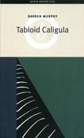 Tabloid Caligula (Oberon Modern Plays) 1840025735 Book Cover