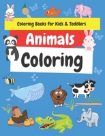 Animals for kids &Toddler Coloring Book: My First Big Book of Easy Educational Coloring 110 Pages of Animal for Boys & Girls, Little Kids, Preschool and Kindergarten B093KJ8YF7 Book Cover