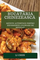Bucătăria chinezească: Rețete autentice pentru experiențe culinare de neuitat 178381537X Book Cover