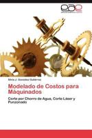 Modelado de Costos para Máquinados: Corte por Chorro de Agua, Corte Láser y Punzonado 3659003654 Book Cover