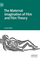 The Maternal Imagination of Film and Film Theory 3030458962 Book Cover