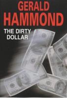 The Dirty Dollar 0727858424 Book Cover