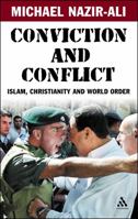 Conviction and Conflict: Islam, Christianity and World Order 0826486150 Book Cover