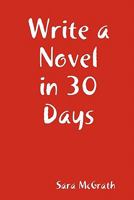 Write A Novel in 30 Days 1456302043 Book Cover