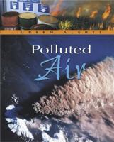 Polluted Air (Green Alert) 0739870114 Book Cover
