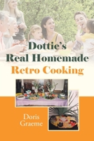 Dottie's Real Homemade Retro Cooking B0BPJR6TZZ Book Cover