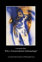 Why a Transcendental Anthropology? 0991256816 Book Cover