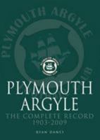 Plymouth Argyle: The Complete Record 1903-2009 1780914083 Book Cover