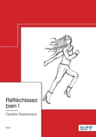 Réfléchissez bien ! 2381537961 Book Cover