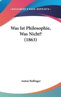 Was Ist Philosophie, Was Nicht? (1863) 1168025796 Book Cover