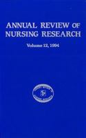 Annual Review of Nursing Research, Volume 12, 1994: Focus on Significant Clinical Issues 0826182313 Book Cover
