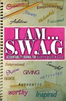 I Am SWAG: Accountability Journal for Sisters With A Goal 0615952623 Book Cover