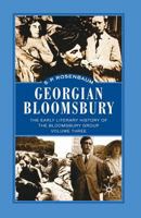 Georgian Bloomsbury: Volume 3: The Early Literary History of the Bloomsbury Group, 1910-1914 1349388637 Book Cover