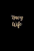 Navy Wife: Deployment Journal for Military Spouses, Military Family Gift Ideas, Writing Gift for Her, Small Diary 1082797936 Book Cover