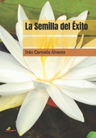 La Semilla del Éxito: Manual para Emprendedores 1520762321 Book Cover