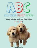 ABC For Kids (Words, animals, foods and visual things).: First Steps (Large Print Edition) 1087905737 Book Cover