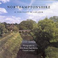 Northamptonshire, a Portrait in Colour 1874336369 Book Cover