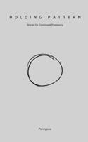 Holding Pattern: Stories for Continued Processing B0GLNZ5YLJ Book Cover