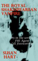 The Royal Shakespearean Vampire: A Steamy Paranormal Thriller 1530343631 Book Cover