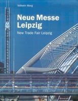 Von Gerkan Marg und Partner: Neue Messe Leipzig / New Leipzig Fair 3764354291 Book Cover