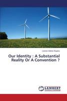 Our Identity : A Substantial Reality Or A Convention ? 3843357382 Book Cover