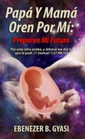 Pap� y Mam� Oren Por M�: Preparen mi futuro 0359006655 Book Cover