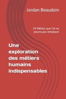Une exploration des métiers humains indispensables: 24 Métiers que l'IA ne pourra pas remplacer B0BW2GWGNH Book Cover