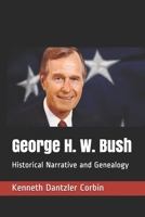 George H. W. Bush: Historical Narrative and Genealogy B0932CX76C Book Cover