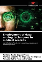 Employment of data mining techniques in medical records 6202785608 Book Cover