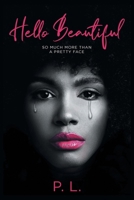 Hello Beautiful: So Much More Than A Pretty Face 1635687217 Book Cover