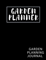 Garden Planner: Weekly Garden Planner Journal To Organize Your Garden Work Garden Planting Journal To Log Every Thing About Gardening For 52 Weeks (1 Year) 1654164712 Book Cover
