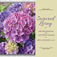 Inspired Living: Faith-Filled Reflections For A Life Without Limitations 1988867096 Book Cover