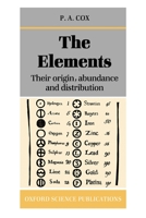 The Elements: Their Origin, Abundance, and Distribution 019855298X Book Cover