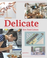 Delicate: New Food Culture 3899553691 Book Cover