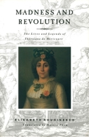 Madness and Revolution: The Lives and Legends of Theroigne De Mericourt 0860915972 Book Cover