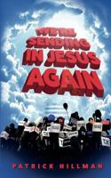 We're Sending in Jesus Again 1912014769 Book Cover