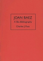 Joan Baez: A Bio-Bibliography (Bio-Bibliographies in the Performing Arts) 0313284636 Book Cover