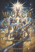 RUACH vs HOLY SPIRIT: And the Sin That Cannot Be Forgiven B0H4D3H7DZ Book Cover