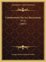 Commentaire Sur Les Successions V1-2 (1837) 1167727711 Book Cover